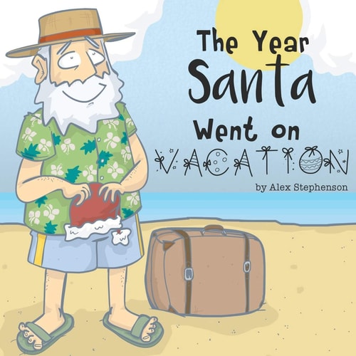 The Year Santa Went on Vacation