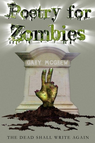 Poetry for Zombies 2 The Dead Shall Write Again