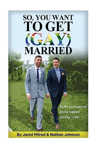 So, You Want To Get (Gay) Married Stuff You Need to Know Before Saying "I Do"