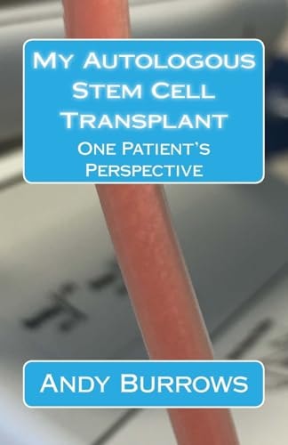 My Autologous Stem Cell Transplant One Patient's Perspective