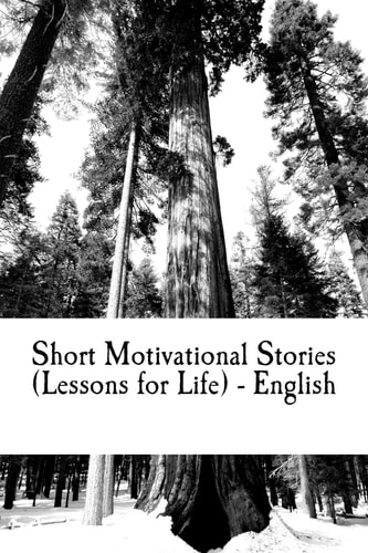 Short Motivational Stories (Lessons for Life) - English Life Changing Instances