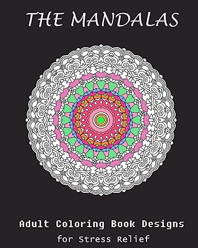 The Mandala : Coloring Book for Adult Mandala : Coloring for Stress Relief