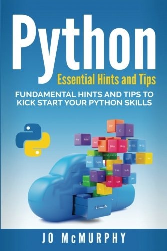 Python Fundamental Hints and Tips to Kick Start Your Python Skills