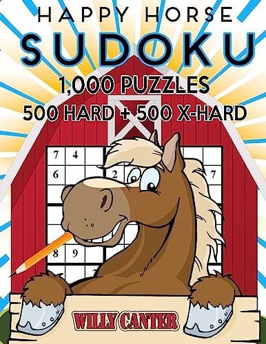 Happy Horse Sudoku 1,000 Puzzles, 500 Hard and 500 Extra Hard Take Your Sudoku Playing To The Next Level