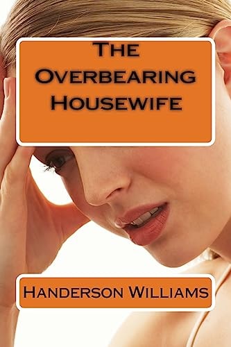 The Overbearing Housewife