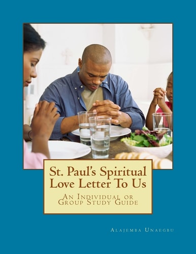 St. Paul's Spiritual Love Letter To Us An Individual Or Group Study Guide