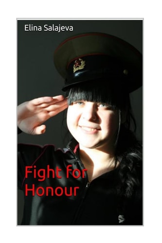 Fight for Honour Can One Woman Fight for Honor and Save Humanity?