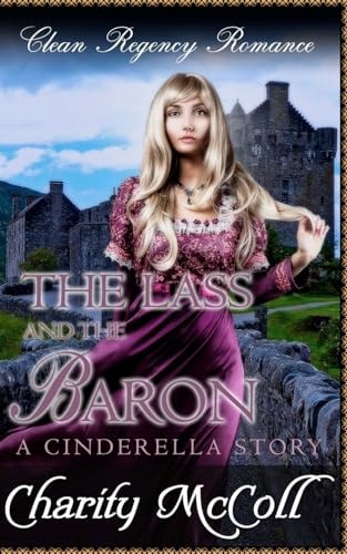 The Lass and The Baron A Cinderella Story