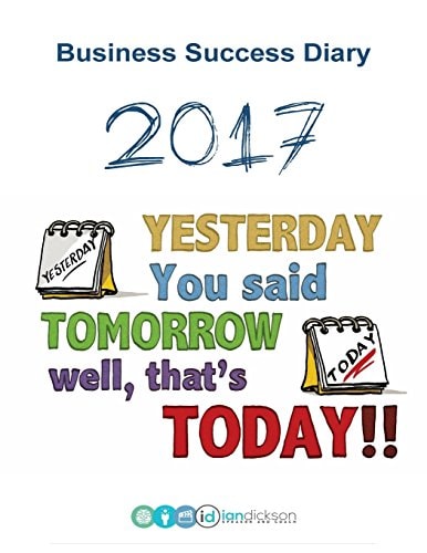 Business Success Diary 2017 120 Pages PACKED with Business Tips, Guides and Motivational Quotes.