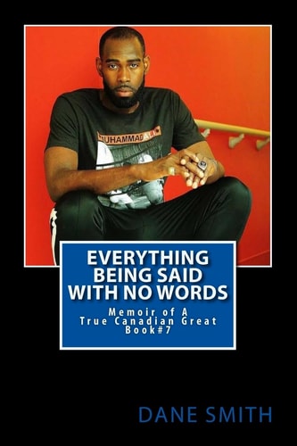 Everything Being Said With No Words Memoir of A True Canadian Great Dane Smith