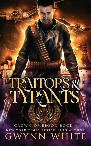 Traitors and Tyrants Book Four in the Crown of Blood Series