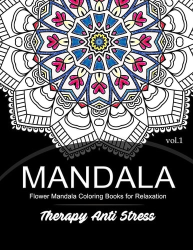 Mandala Therapy Anti Stress Vol. 1 Flower Mandala Coloring Book for Relaxation