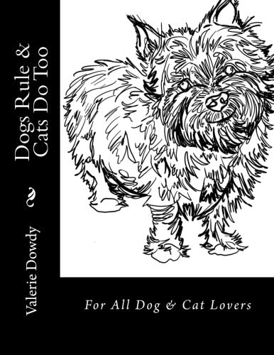 Dogs Rule and Cats Do Too For All Dog and Cat Lovers