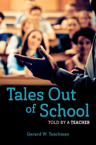 Tales Out of School Told by a Teacher