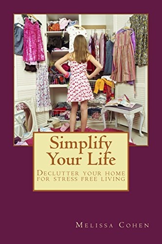Simplify Your Life Declutter Your Home for Stress Free Living