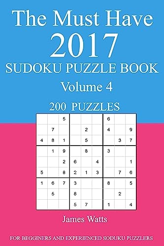 The Must Have 2017 Sudoku Puzzle Book 200 Puzzles Volume 4
