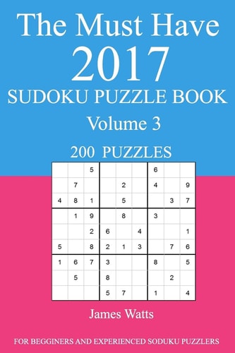 The Must Have 2017 Sudoku Puzzle Book 200 Puzzles Volume 3