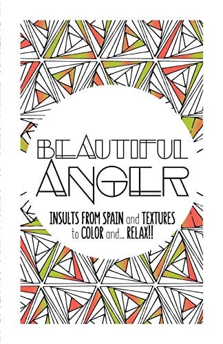 Beautiful Anger Adult Coloring Book with Textures and Insults from Spain