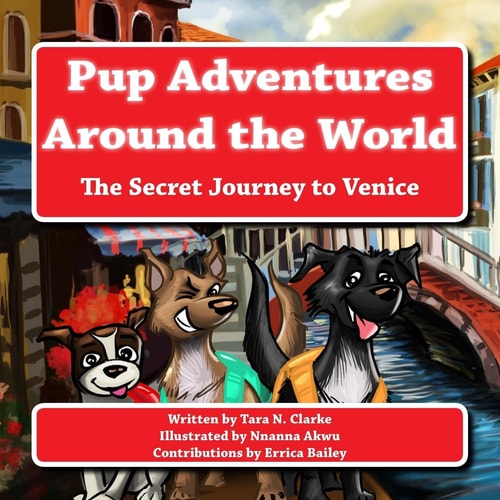 Pup Adventures Around the World The Secret Journey to Venice