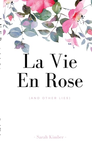 La Vie en Rose (and Other Lies)