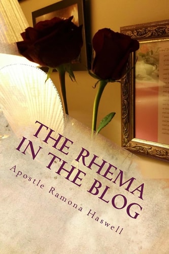 The Rhema in the Blog A Compilation of Blogs