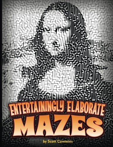 Entertainingly Elaborate Mazes Thirty-One Eye-popping Mazes with Solutions!