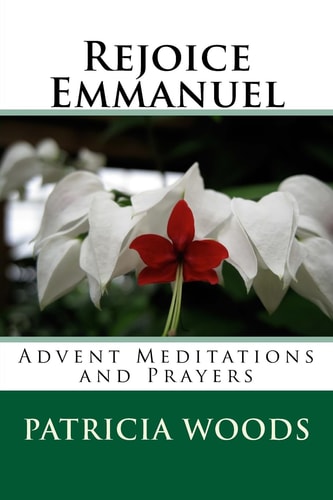 Rejoice Emmanuel Advent Meditations and Prayers