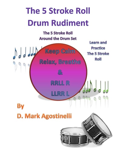 The 5 Stroke Roll Drum Rudiment The 5 Stroke Roll Around The Drum Set