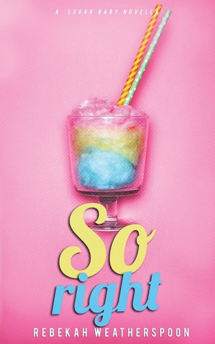 So Right A Sugar Baby Novella