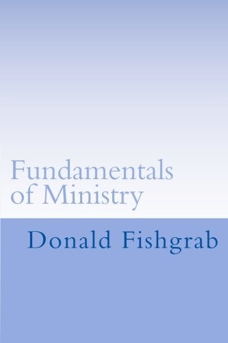 Fundamentals of Ministry A Study Of Paul's Teachings About Ministry