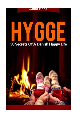 Hygge 50 Secrets of a Danish Happy Life
