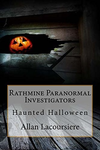 Rathmine Paranormal Investigators Haunted Halloween