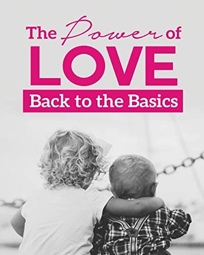 The Power of Love Back to The Basics