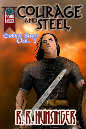 Courage and Steel Erlik's Saga Vol. 1