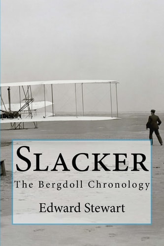 Slacker The Bergdoll Chronology