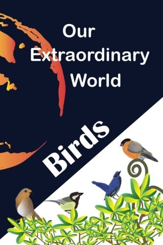 Our Extraordinary World Birds