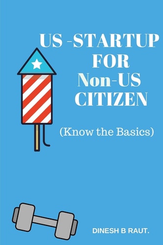 US Startup for Non-US Citizens Step by Step Guidance