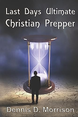 Last Days Ultimate Christian Prepper