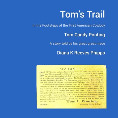 Tom's Trail In the Footsteps of the First American Cowboy: Tom Candy Ponting