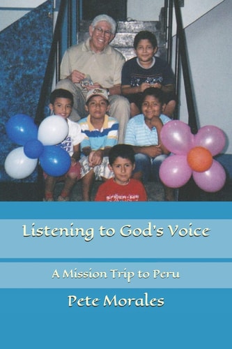 Listening to God's Voice A Mission Trip to Peru