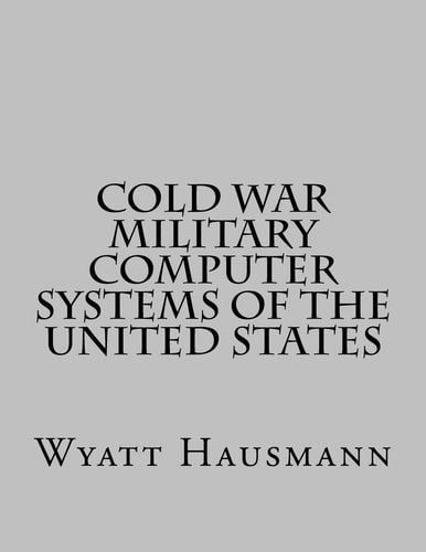 Cold War Military Computer Systems of the United States