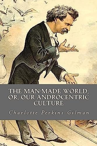 The Man Made World Or Our Androcentric Culture