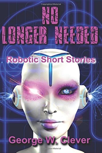 No Longer Needed Robotic Short Stories