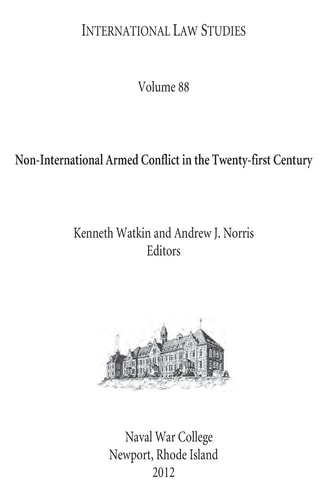 INTERNATIONAL LAW STUDIES Volume 88 Non-International Armed Conflict in the Twenty-First Century