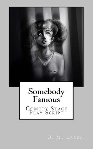 Somebody Famous Comedy Stage Play Script