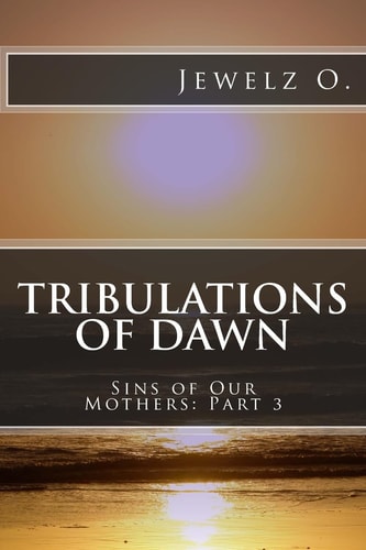 Tribulations of Dawn Book Three of Sins of Our Mothers