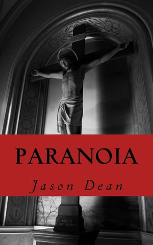 Paranoia A Collection of Thought Provoking Poetry by Jason Dean.