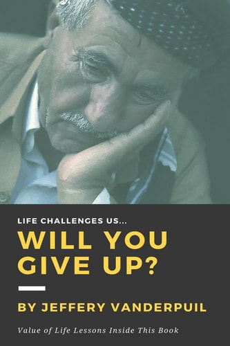 Life Challenges Us Will You Give Up