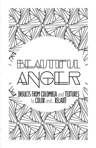Beautiful Anger Adult Coloring Book with Textures and Insults from Colombia