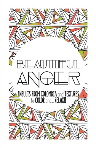 Beautiful Anger Adult Coloring Book with Textures and Insults from Colombia